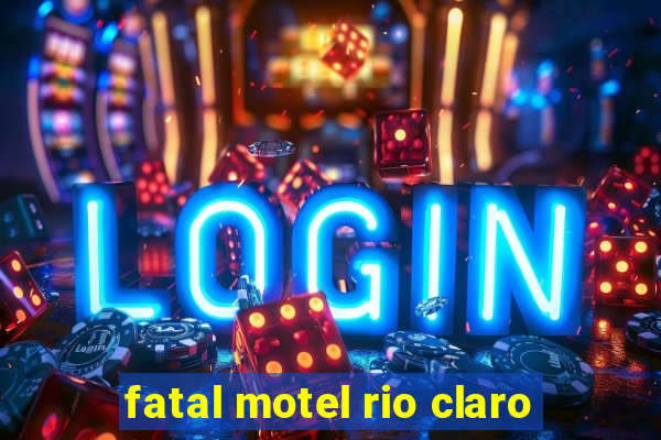 fatal motel rio claro